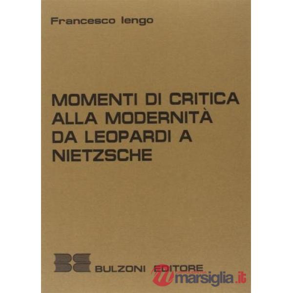 Momenti di critica alla modernità. Da Leopardi a Nietzsche