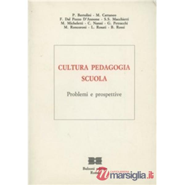 Cultura, pedagogia e scuola. Problemi e prospettive
