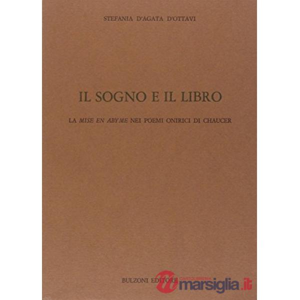 Sogno e il libro. La «Mise en anyme» nei poemi onirici di Chaucer (Il)