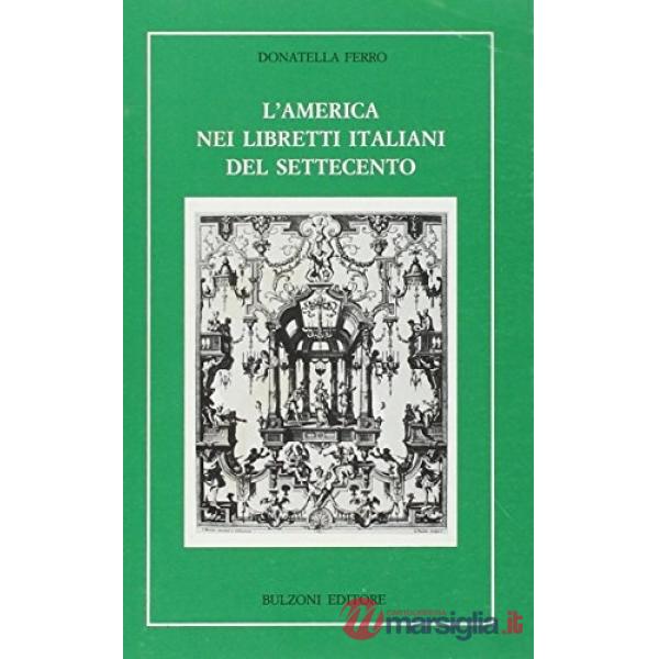 America nei libretti italiani del Settecento (L')