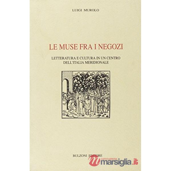Muse fra i negozi. Letteratura e cultura in un centro dell'Italia meridionale (Le)