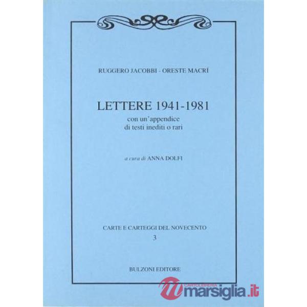 Lettere 1941-1981. Con un'appendice di testi inediti o rari