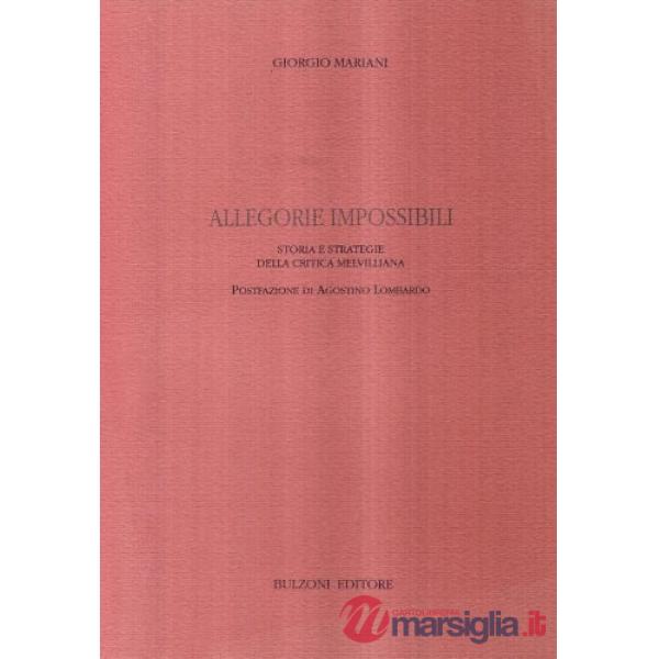 Allegorie impossibili. Storia e strategie della critica melvilliana
