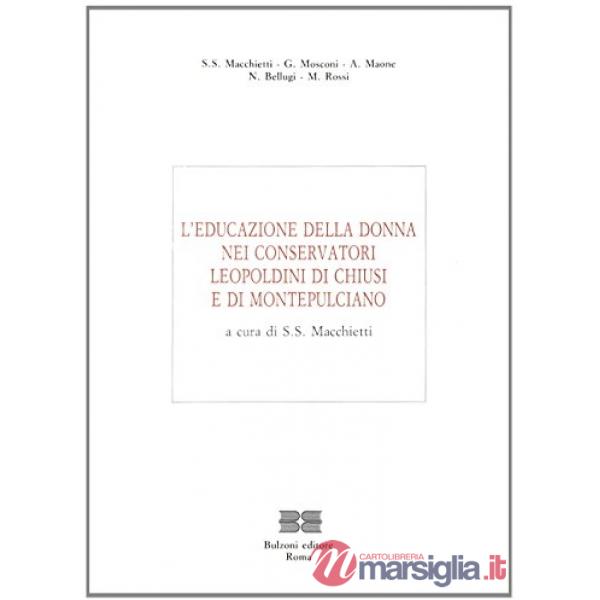 Educazione della donna nei conservatori leopoldini di Chiusi e di Montepulciano (L')