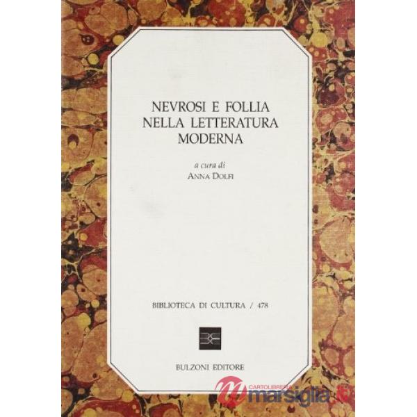 Nevrosi e follia nella letteratura moderna. Atti del seminario, Trento, maggio 1
