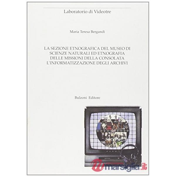 Sezione etnografica del Museo di scienze naturali ed etnografia delle missioni della Consolata. L'informatizzazione degli archiv