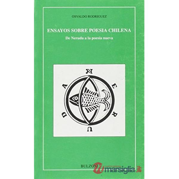 Ensayos sobre poesía chilena. De Neruda a la poesía nueva