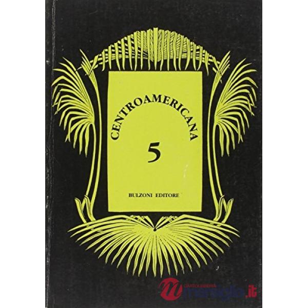 Centroamericana. Studi di letteratura ispanoamericana. Vol. 5