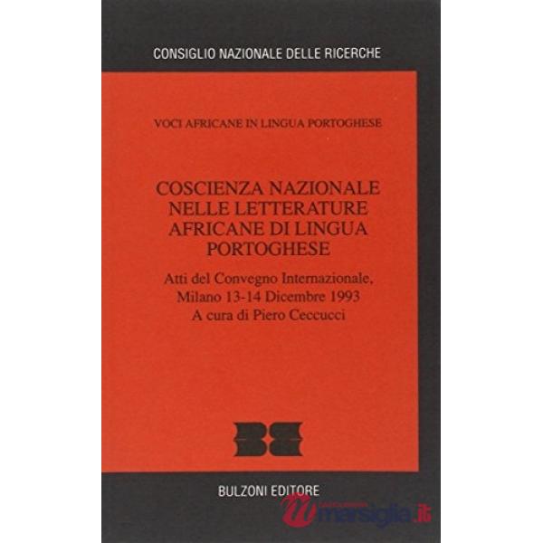 Coscienza nazionale nelle letterature africane di lingua portoghese. Atti del Convegno internazionale, Milano 13-14 dicembre 199