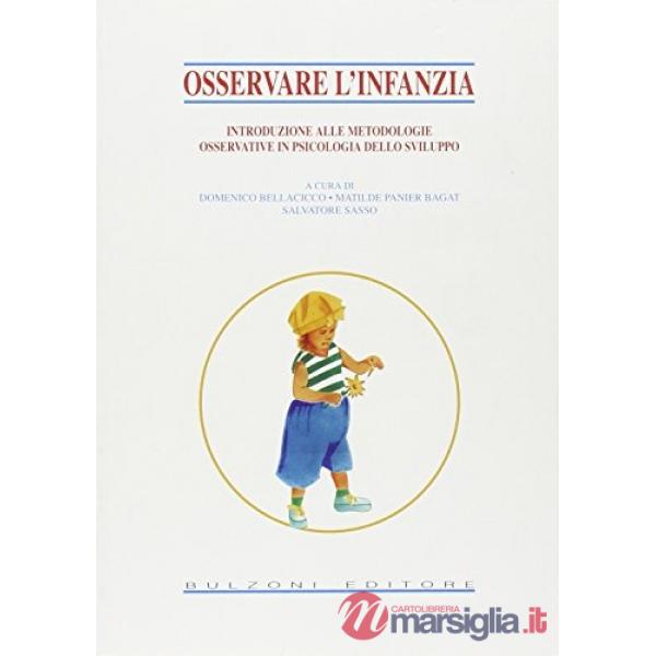 Osservare l'infanzia. Introduzione alle metodologie osservative in psicologia dello sviluppo