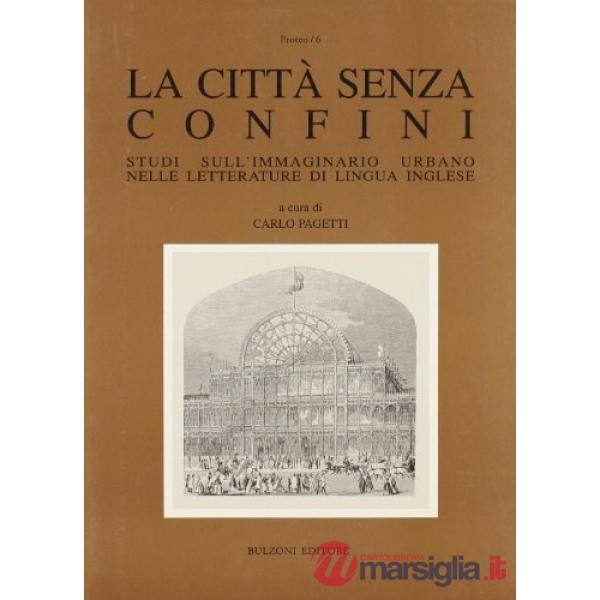 Città senza confini. Studi sull'immaginario urbano nelle letterature di lingua inglese (La)