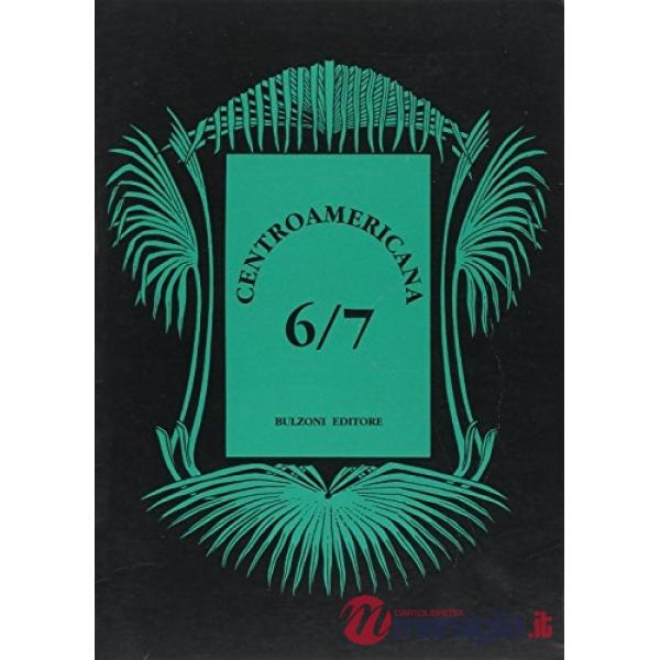 Centroamericana. Studi di letteratura ispanoamericana (6-7)