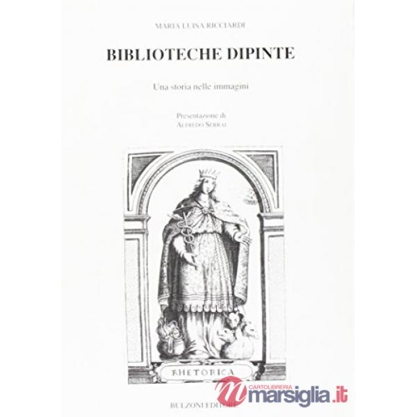 Biblioteche dipinte. Una storia nelle immagini