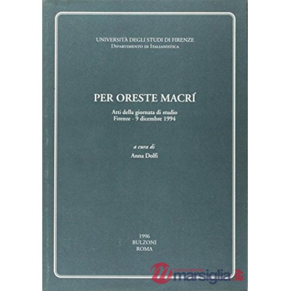 Per Oreste Macrì. Atti della Giornata di studio (Firenze, 9 dicembre 1994)