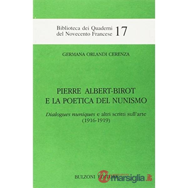 Pierre Albert-Birot e la poetica del nunismo. Dialogues nuniques e altri scritti sull'arte (1916-1919)