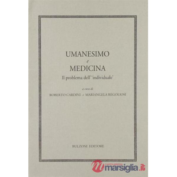Umanesimo e medicina. Un problema aperto. Un problema dell'«individuale»