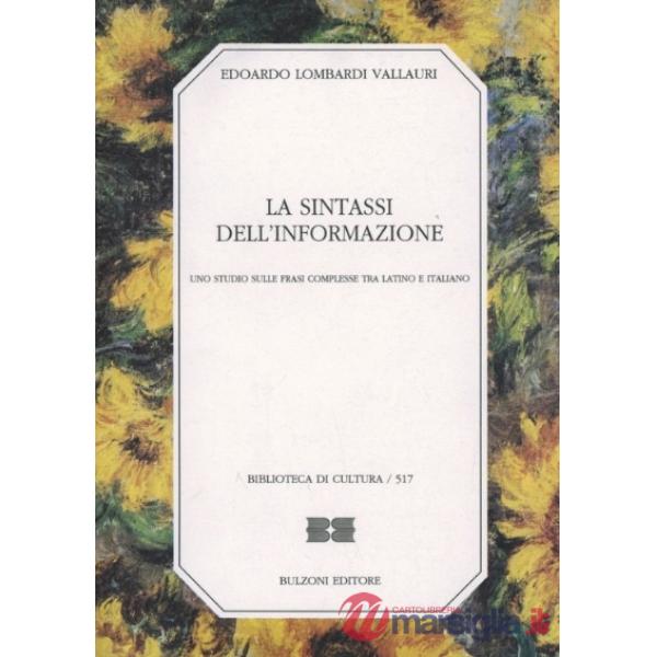 Sintassi dell'informazione. Uno studio sulle frasi complesse tra latino e italiano (La)