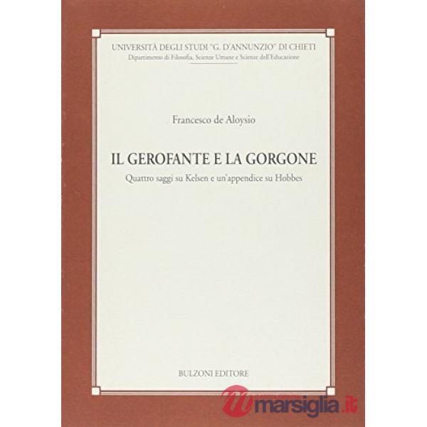 Gerofante e la Gorgone. Quattro saggi su Kelsen e un'appendice su Hobbes (Il)