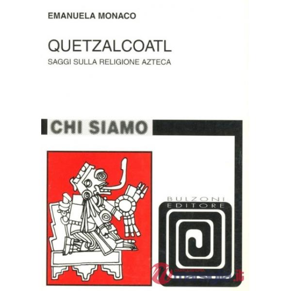 Quetzalcoatl. Saggi sulla religione azteca