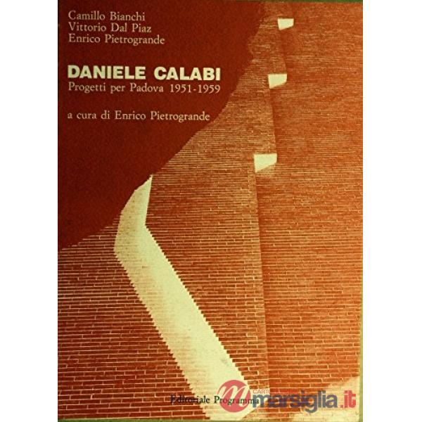 Daniele Calabi. Progetti per Padova 1951-1959