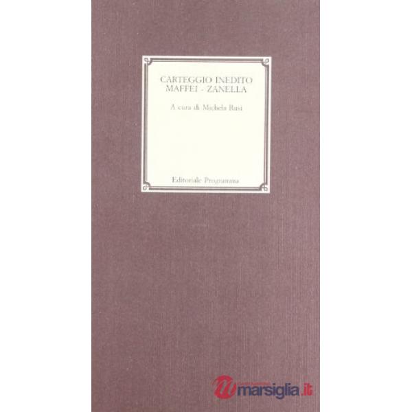 Carteggio inedito Maffei-Zanella