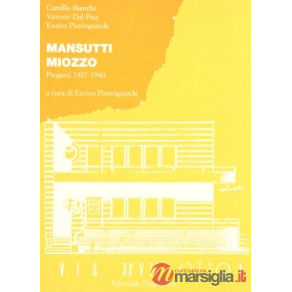 Mansutti Miozzo. Progetti 1927-1940