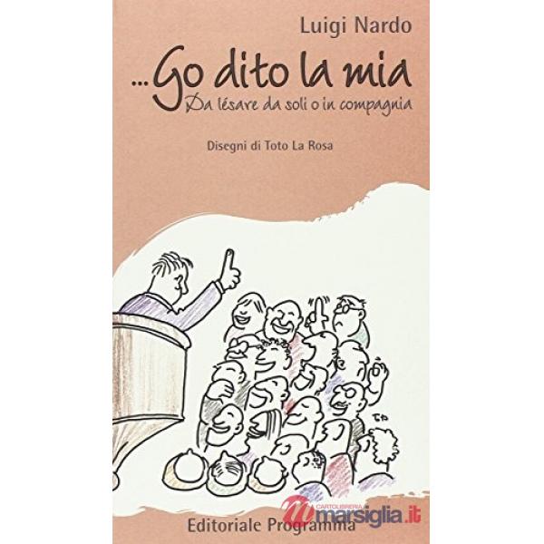 Go dito la mia. Da lèsare da soli o in compagnia