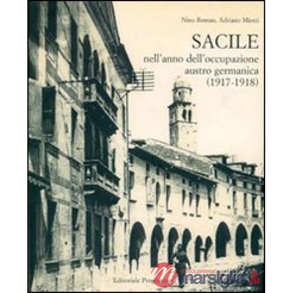 Sacile nell'anno dell'occupazione Austro-germanica 1917-1918