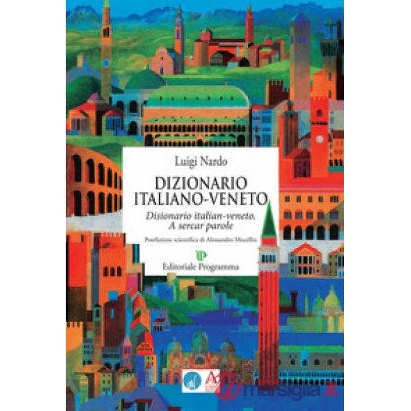 Dizionario italiano-veneto. A sercar parole