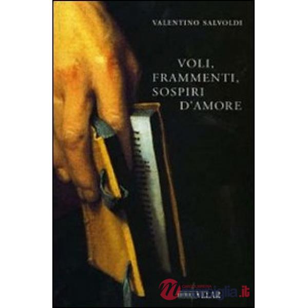 Voli, frammenti, sospiri d'amore