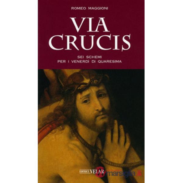 Via crucis. Sei schemi per i venerdì di Quaresima