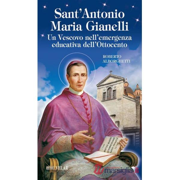 Sant'Antonio Maria Gianelli. Un vescovo nell'emergenza educativa dell'Ottocento