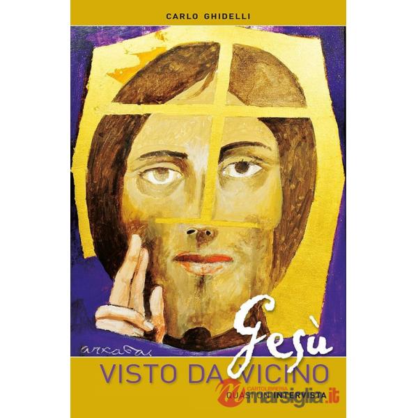 Gesù visto da vicino. Quasi un'intervista