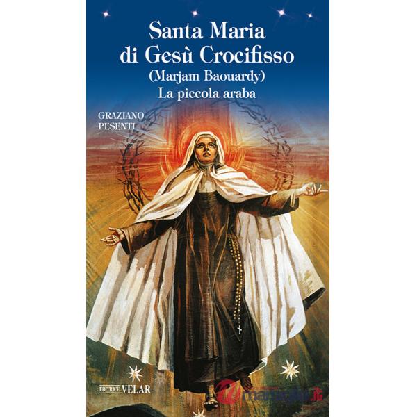 Beata Maria di Gesù Crocifisso (Marjam Baouardy). La piccola araba