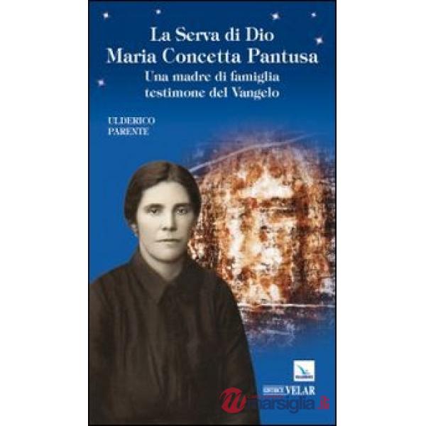 Serva di Dio Maria Concetta Pantusa. Una madre di famiglia testimone del Vangelo (La)