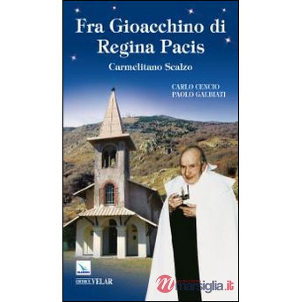 Fra Gioacchino di Regina Pacis. Carmelitano scalzo