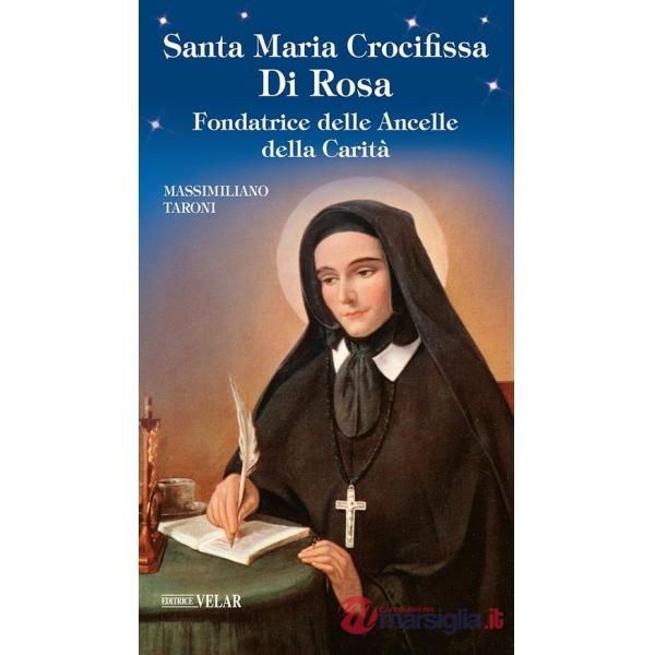 Santa Maria crocifissa di Rosa. Fondatrice delle Ancelle della carità