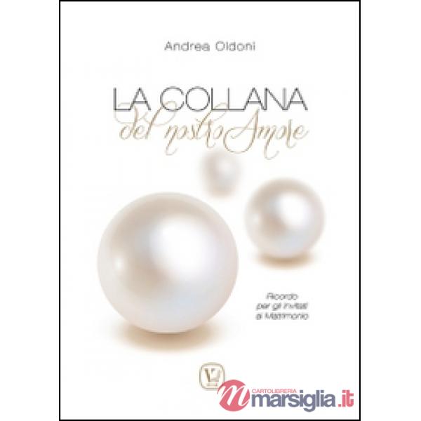 Collana del nostro amore. Ricordo per gli invitati al matrimonio (La)
