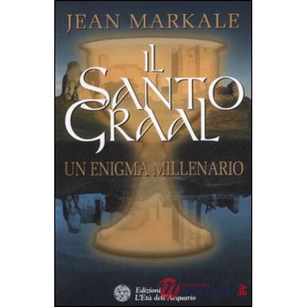 Santo Graal. Un enigma millenario (Il)