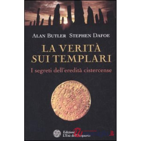 Verità sui templari. I segreti sull'eredità cistercense (La)