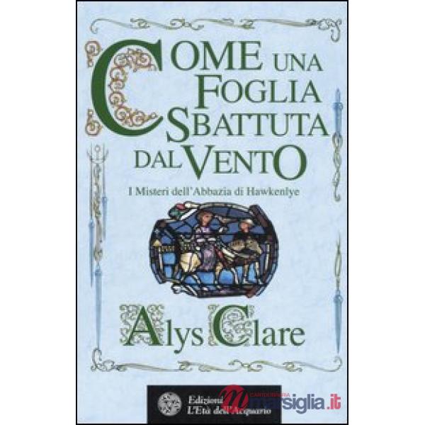 Come una foglia sbattuta dal vento. I misteri dell'Abbazia di Hawkenlye