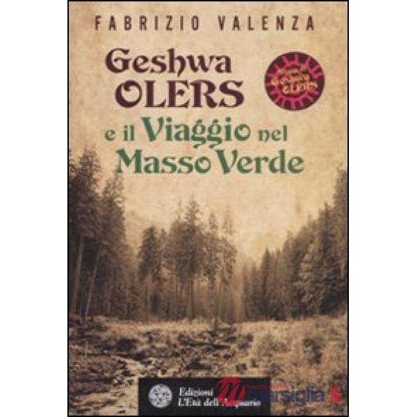 Geshwa Olers e il viaggio nel Masso Verde