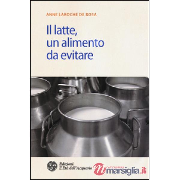 Latte. Un alimento da evitare (Il)
