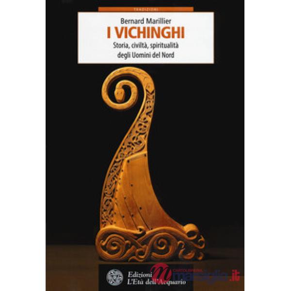 Vichinghi. Storia, civiltà, spiritualità degli Uomini del Nord