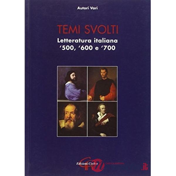 Temi svolti. Letteratura italiana '500-'600-'700