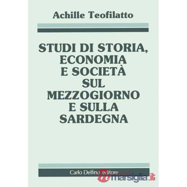 Studi di storia ed economia sociale sul Mezzogiorno e Sardegna