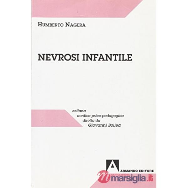 Nevrosi infantile. Disturbi precoci dell'infanzia. Nevrosi infantile e disturbi 