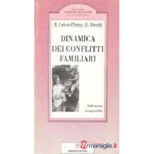 Dinamica dei conflitti familiari. Indicazioni terapeutiche