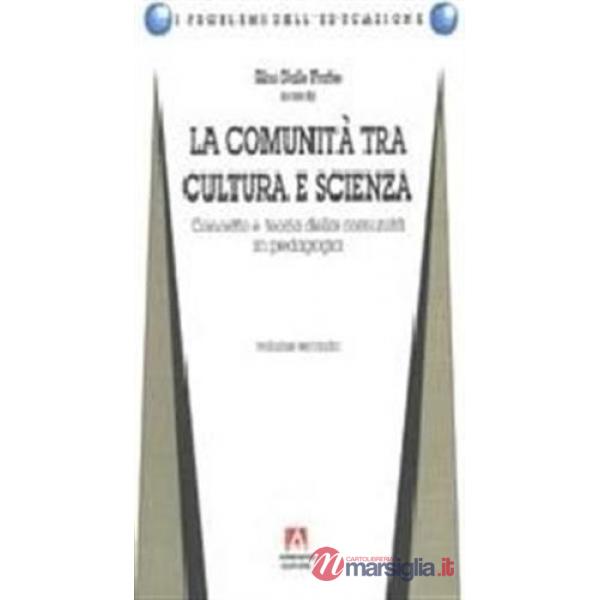 Comunità tra cultura e scienza (La). Vol. 2: Concetto e teoria della comunità in pedagogia