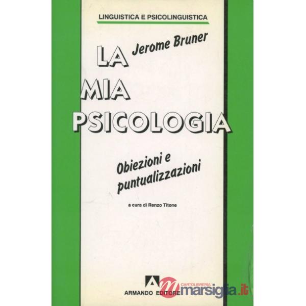 Mia psicologia. Obiezioni e puntualizzazioni (La)